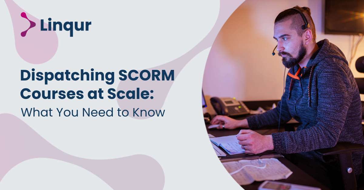 Dispatching SCORM Courses at Scale: What You Need to Know